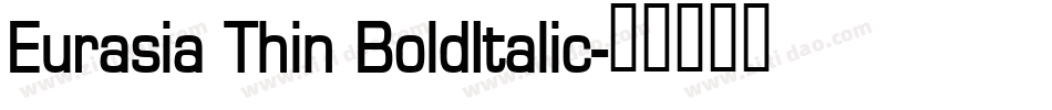 Eurasia Thin BoldItalic字体转换